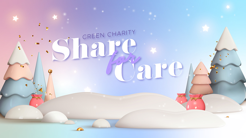 GREEN CHARITY : SHARE FOR CARE